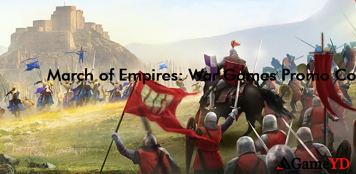 March of Empires War Games Codes 2025 (By Gameloft SE)