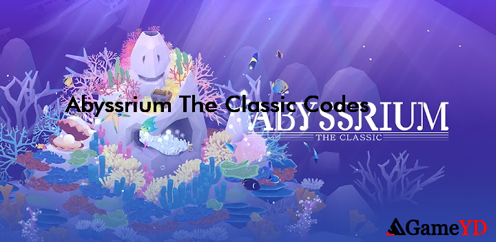 Abyssrium The Classic Codes 2025 (By Wemade Connect)