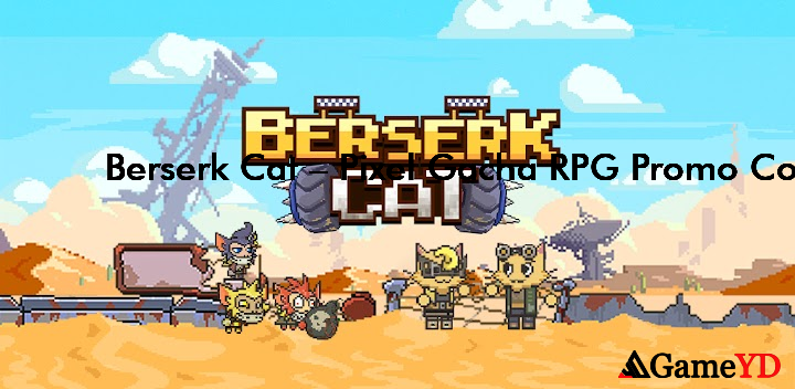 Berserk Cat Pixel Gacha RPG Gift Codes 2025 (By ICLOCKWORK PTE LTD)