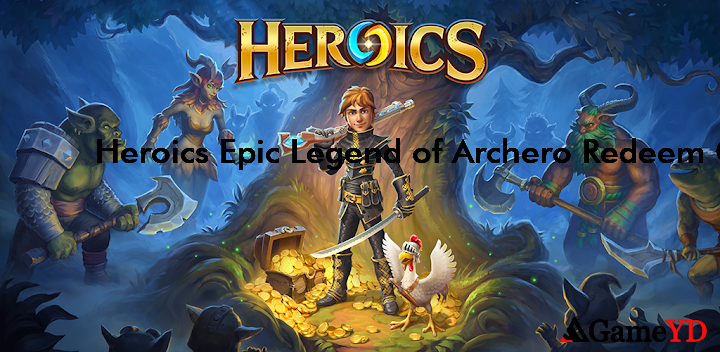 Heroics Epic Legend of Archero Codes 2025 (By Hands D-Zine LLC)
