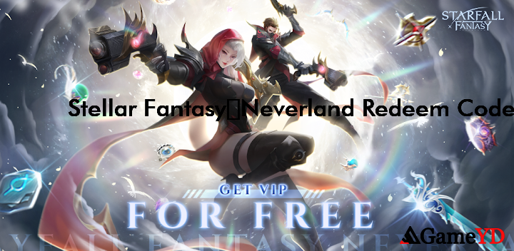 Stellar FantasyNeverland Codes 2025 (By EYOUGAME(USS))