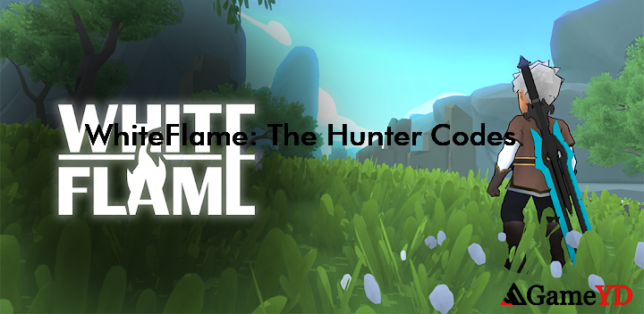 WhiteFlame The Hunter Promo Codes 2025 (By PYZ Game)
