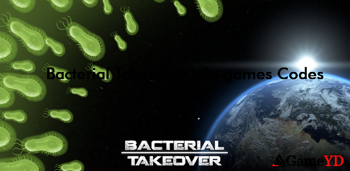 Bacterial Takeover Idle games Codes 2025 (By SIA Fufla)