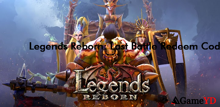 Legends Reborn Last Battle Redeem Codes 2025 (By ACE GAME INTERNATIONAL LIMITED)