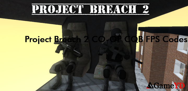 Project Breach 2 COOP CQB FPS Codes 2025 (By 1Car2Wills Games)
