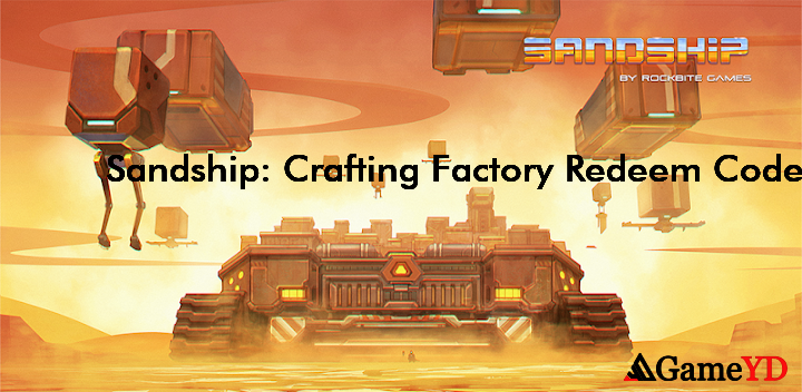 Sandship Crafting Factory Gift Codes 2025 (By Rockbite Games)