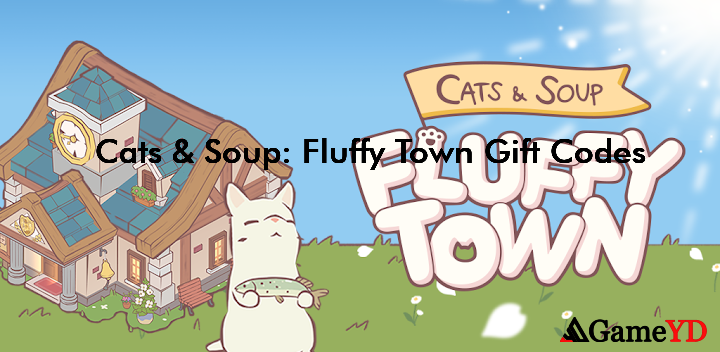 Cats Soup Fluffy Town Codes 2025 (By Arumgames)