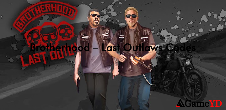 Brotherhood Last Outlaws Codes 2025 (By SEAL.GAMES)