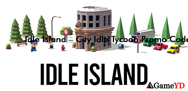 Idle Island City Idle Tycoon Promo Codes 2025 (By RSGapps - Idle Tycoon Games)