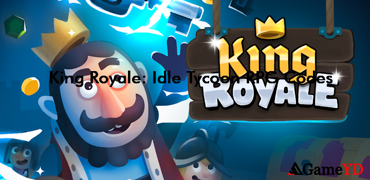 King Royale Idle Tycoon RPG Codes 2025 (By Ciao Games)
