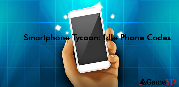 Smartphone Tycoon Idle Phone Codes 2025 (By Holy Cow Studio)