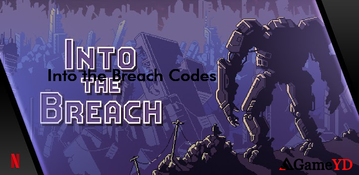 Into the Breach Codes 2025 (By Netflix, Inc.)