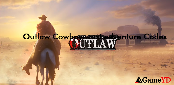 Outlaw Cowboywest adventure Codes 2025 (By ONEMT SGP)