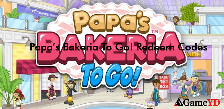 Papas Bakeria To Go Redeem Codes 2025 (By Flipline Studios)