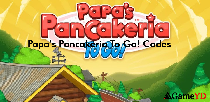 Papas Pancakeria To Go Codes 2025 (By Flipline Studios)