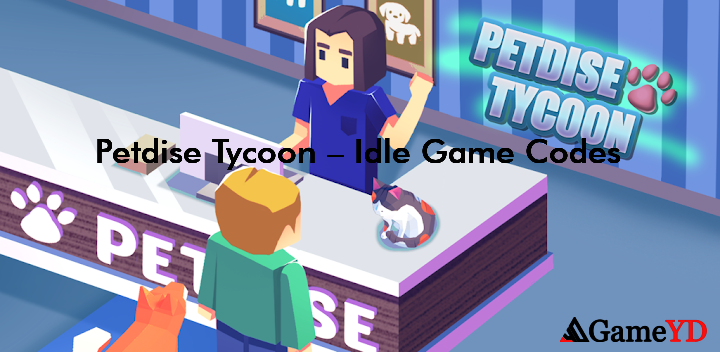 Petdise Tycoon Idle Game Redeem Codes 2025 (By MAGIC SEVEN CO., LIMITED)