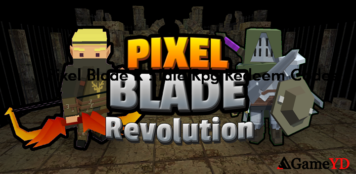 Pixel Blade R Idle Rpg Gift Codes 2025 (By pixelstar)