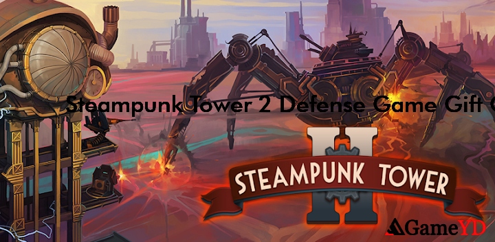 Steampunk Tower 2 Defense Game Codes 2025 (By DreamGate Company)