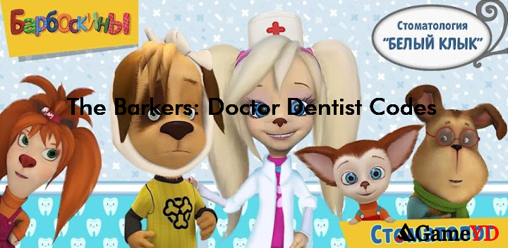 The Barkers Doctor Dentist Gift Codes 2025 (By Лунтик Moonzy Барбоскины)