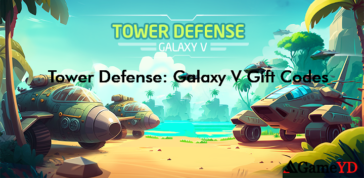 Tower Defense Galaxy V Gift Codes 2025 (By AniBox)