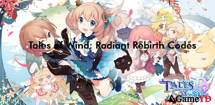 Tales of Wind Radiant Rebirth Codes 2025 (By NEOCRAFT LIMITED)