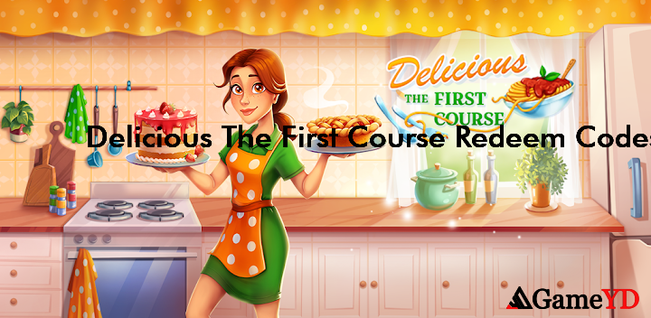Delicious The First Course Codes 2025 (By GameHouse LLC)